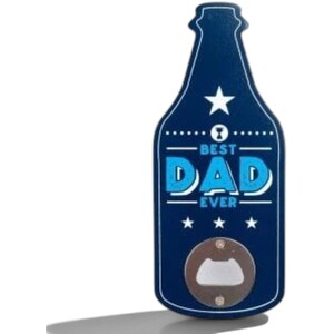 Best Dad Ever Bottle Opener