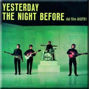 The Beatles Yesterday The Night Before Fridge Magnet