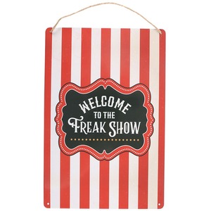 Welcome to the Freak Show Metal Hanging Sign