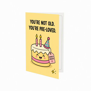 You're Not Old You're Pre¿Loved Greeting Card