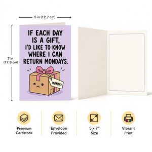 If Each Day is a Gift Mondays Open Greeting Card