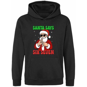 Santa Says 6 7 Kids Hoodie