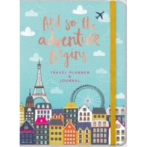 And So The Adventure Begins Travel Planner & Journal