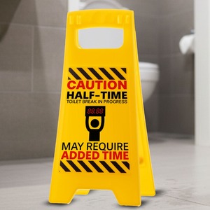 Novelty Halftime Toilet Break Warning Sign