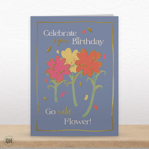 Go Wild Flower Birthday Card Funny Floral Pun Birthday Card with Gold Foil Design