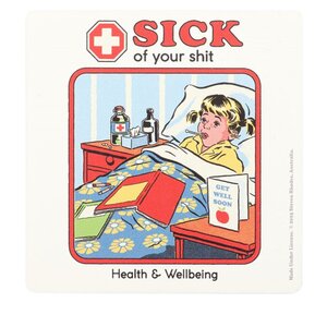 Sick of Your Shit Coaster Funny Surface Protector by Steven Rhodes