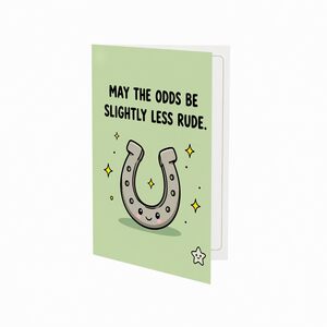 May the Odds Slightly Be Slightly Less Rude Good Luck Greeting Card