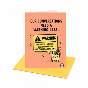 Our Conversations Need a Warning Label Open Card