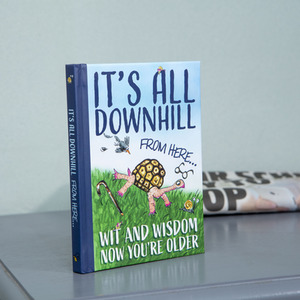 It's All Downhill From Here Book