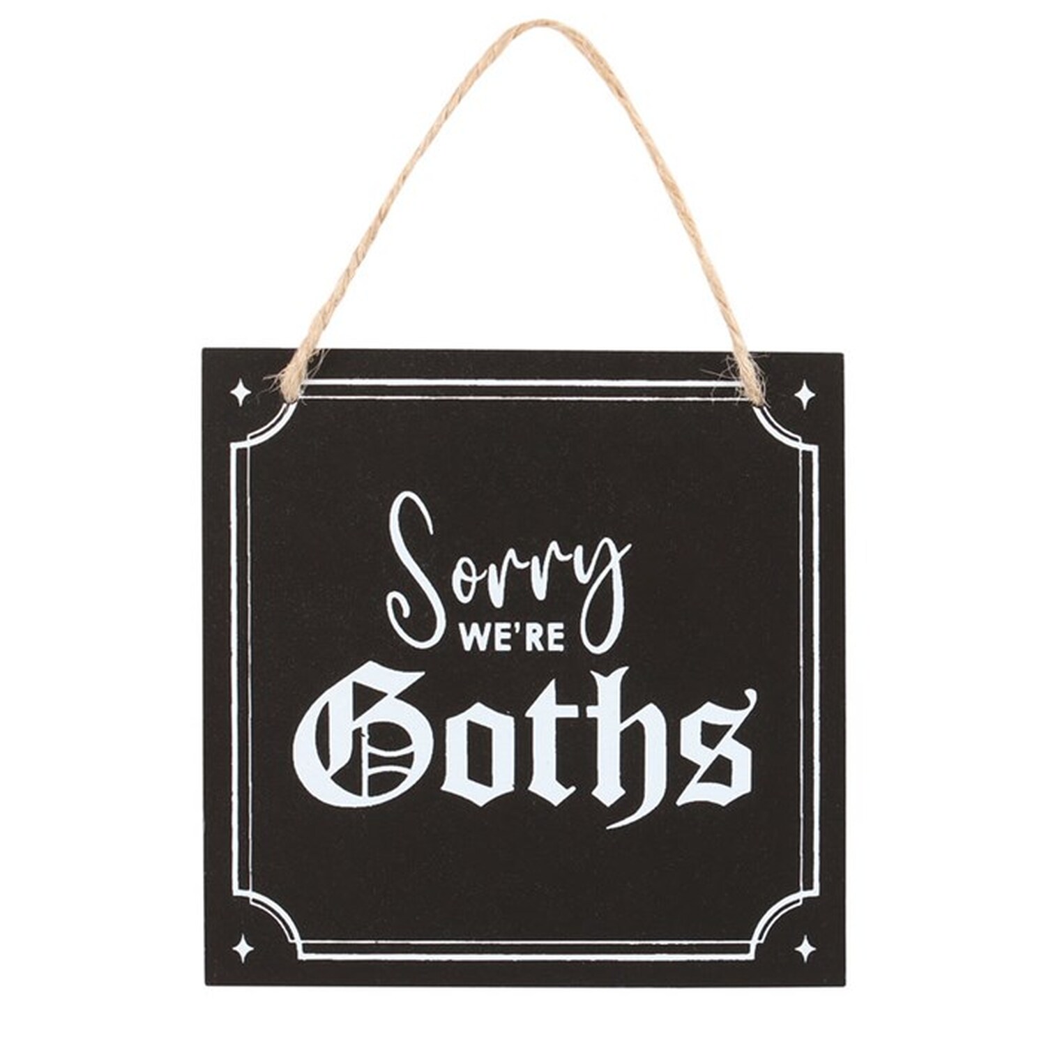 Gothic Welcome Sign Sorry We'Re Goths Hanging Decor