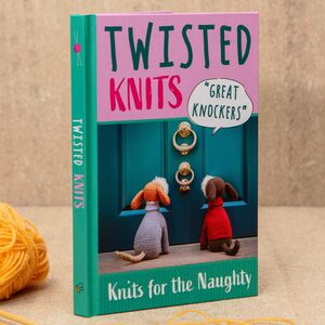 Twisted Knits: The Funny Knitting Gift Book