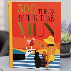 500 Things That are Better Than Men Book