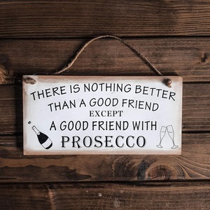 Wooden 'Good Friend' Plaque Hanging Prosecco Novelty Sign