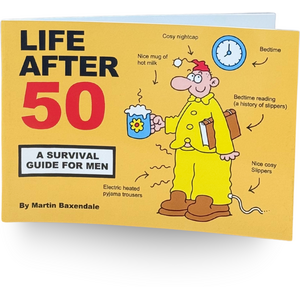 Life After 50: A Survival Guide for Men