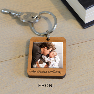 Personalised When . . . Met Daddy Photo Upload Key Ring