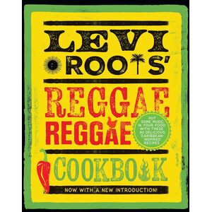 Levi Roots' Reggae Reggae Cookbook