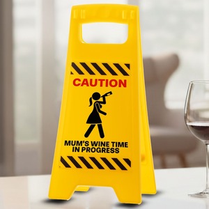 Mums Wine Time in Progress Warning Sign