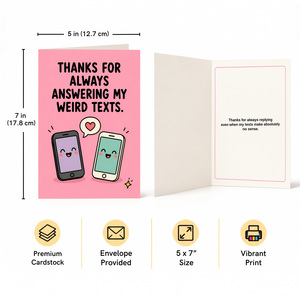 Thanks for Always Answering my Weird Texts Card