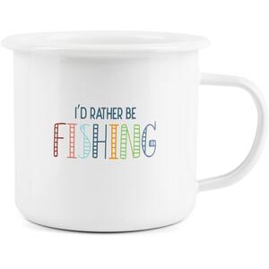 I'd Rather Be Fishing Enamel Mug